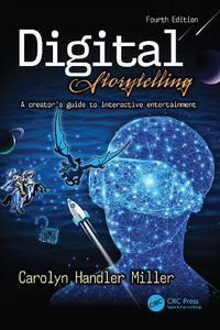 Cover image for Digital Storytelling: A creator's guide to interactive entertainment