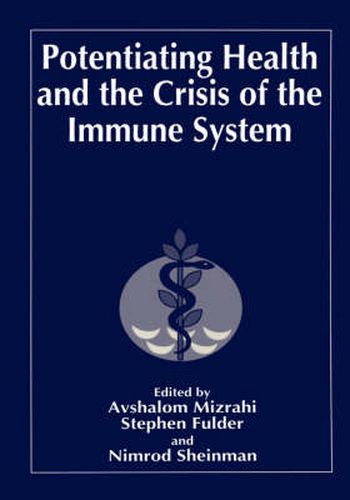 Cover image for Potentiating Health and the Crisis of the Immune System: Integrative Approaches to the Prevention and Treatment of Modern Diseases