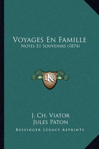 Voyages En Famille: Notes Et Souvenirs (1874)