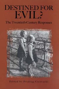 Cover image for Destined for Evil?: The Twentieth-Century Responses