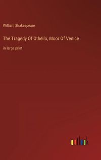 Cover image for The Tragedy Of Othello, Moor Of Venice