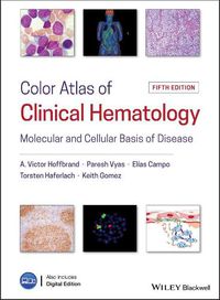 Cover image for Color Atlas of Clinical Hematology - Molecular and Cellular Basis of Disease