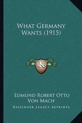 What Germany Wants (1915)