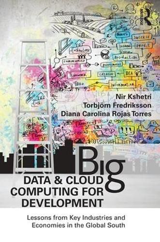 Big Data and Cloud Computing for Development: Lessons from Key Industries and Economies in the Global South