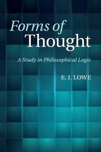 Cover image for Forms of Thought: A Study in Philosophical Logic