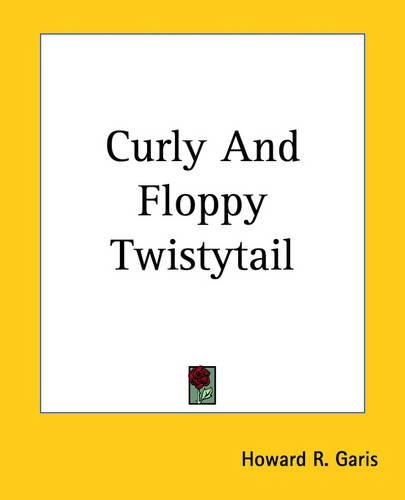 Cover image for Curly And Floppy Twistytail