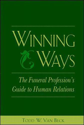 Cover image for Winning Ways: The Funeral Profession's Guide to Human Relations