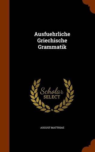 Ausfuehrliche Griechische Grammatik