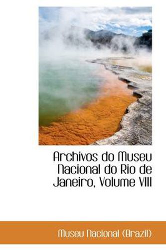 Cover image for Archivos Do Museu Nacional Do Rio de Janeiro, Volume VIII