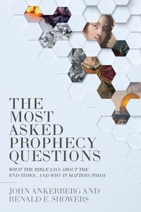 Cover image for The Most Asked Prophecy Questions: What the Bible Says About the End Times...and Why It Matters Today