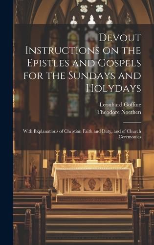 Devout Instructions on the Epistles and Gospels for the Sundays and Holydays