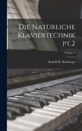Cover image for Die natuerliche Klaviertechnik pt.2; Volume 3