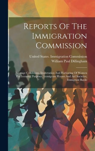 Cover image for Reports Of The Immigration Commission