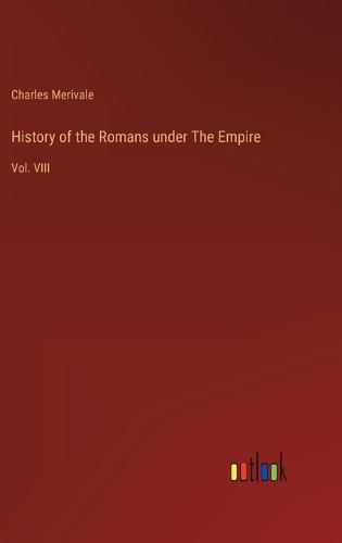 Cover image for History of the Romans under The Empire