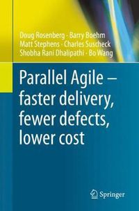 Cover image for Parallel Agile - faster delivery, fewer defects, lower cost