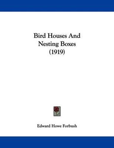 Bird Houses and Nesting Boxes (1919)