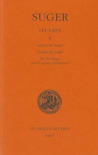 Cover image for Oeuvres: Tome II: Lettres de Suger - Chartes de Suger - Vie de Suger Par Le Moine Guillaume