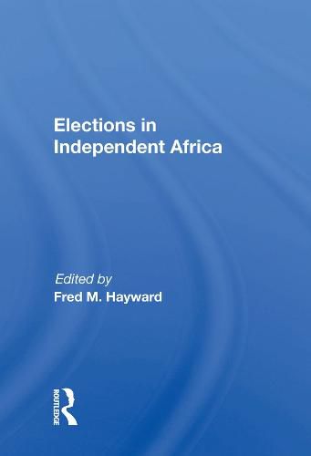 Cover image for Elections in Independent Africa