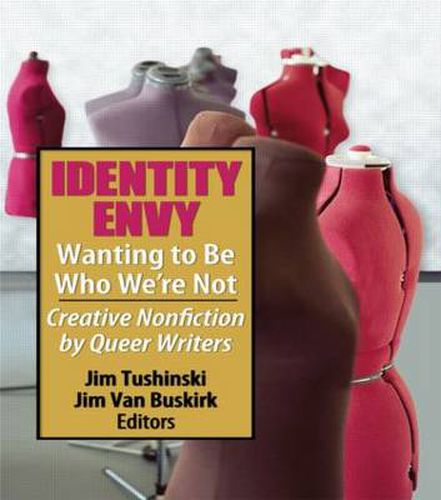 Cover image for Identity Envy-Wanting to Be Who We're Not: Creative Nonfiction by Queer Writers