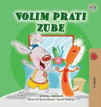 Cover image for I Love to Brush My Teeth (Croatian Book for Kids)