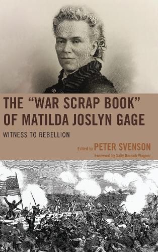 Cover image for The War Scrap Book  of Matilda Joslyn Gage: Witness to Rebellion
