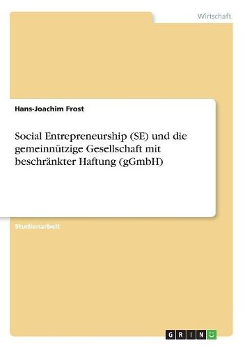 Cover image for Social Entrepreneurship (SE) und die gemeinnuetzige Gesellschaft mit beschraenkter Haftung (gGmbH)