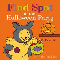 Cover image for Find Spot at the Halloween Party: A Lift-the-Flap Book