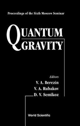Cover image for Quantum Gravity: Proceedings Of The Sixth Moscow Quantum Gravity Seminar