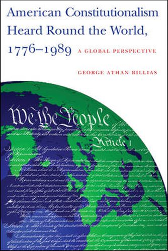 Cover image for American Constitutionalism Heard Round the World, 1776-1989: A Global Perspective