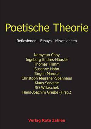 Poetische Theorie: Reflexionen - Essays - Miszellaneen