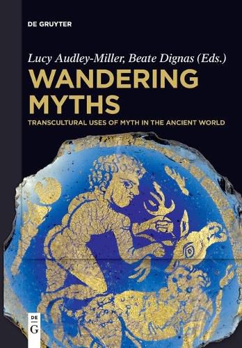 Cover image for Wandering Myths: Transcultural Uses of Myth in the Ancient World