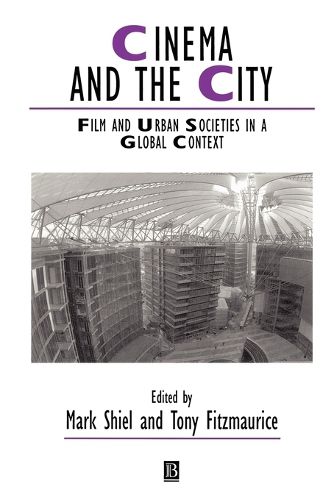 Cover image for Cinema and the City: Film and Urban Societies in a Global Context