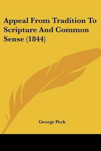 Appeal from Tradition to Scripture and Common Sense (1844)