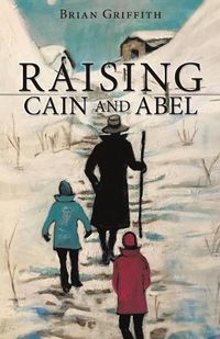 Cover image for Raising Cain and Abel