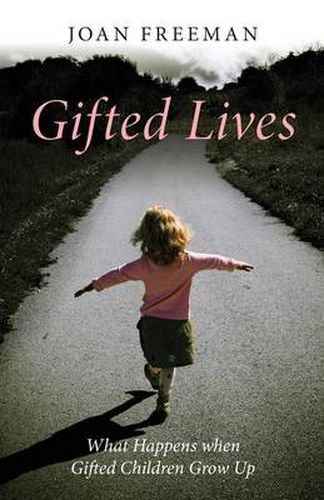 Cover image for Gifted Lives What Happens When Gifted Children Grow Up?: What Happens when Gifted Children Grow Up