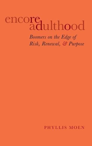 Cover image for Encore Adulthood: Boomers on the Edge of Risk, Renewal, and Purpose