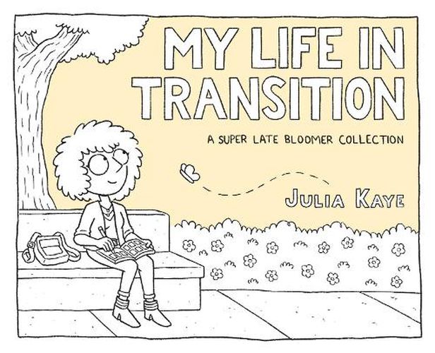 Cover image for My Life in Transition: A Super Late Bloomer Collection