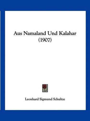 Cover image for Aus Namaland Und Kalahar (1907)