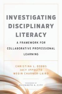 Cover image for Investigating Disciplinary Literacy: A Framework for Collaborative Professional Learning