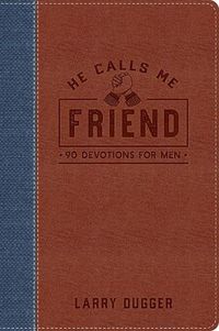 Cover image for He Calls Me Friend: 90 Devotions For Men