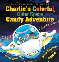 Cover image for Charlie's Colorful Outer Space Candy Adventure