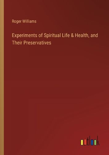 Cover image for Experiments of Spiritual Life & Health, and Their Preservatives