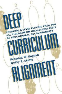 Cover image for Deep Curriculum Alignment: Creating a Level Playing Field for All Children on High-Stakes Tests of Accountability