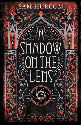 Cover image for A Shadow on the Lens: The most Gothic, claustrophobic, wonderfully dark thriller to grip you this winter