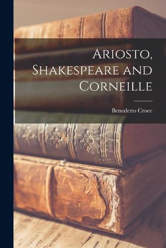 Cover image for Ariosto, Shakespeare and Corneille