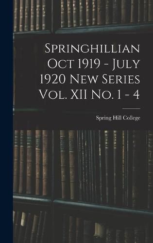 Springhillian Oct 1919 - July 1920 New Series Vol. XII No. 1 - 4