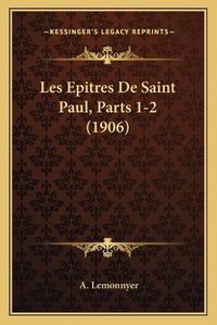 Cover image for Les Epitres de Saint Paul, Parts 1-2 (1906)