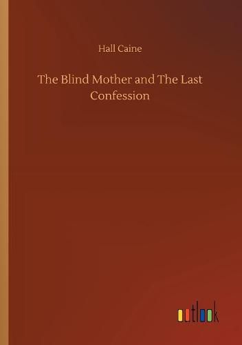 The Blind Mother and The Last Confession