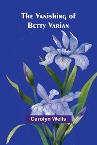 Cover image for The Vanishing of Betty Varian