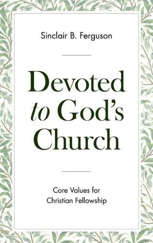 Devoted to God's Church: Core Values for Christian Fellowship